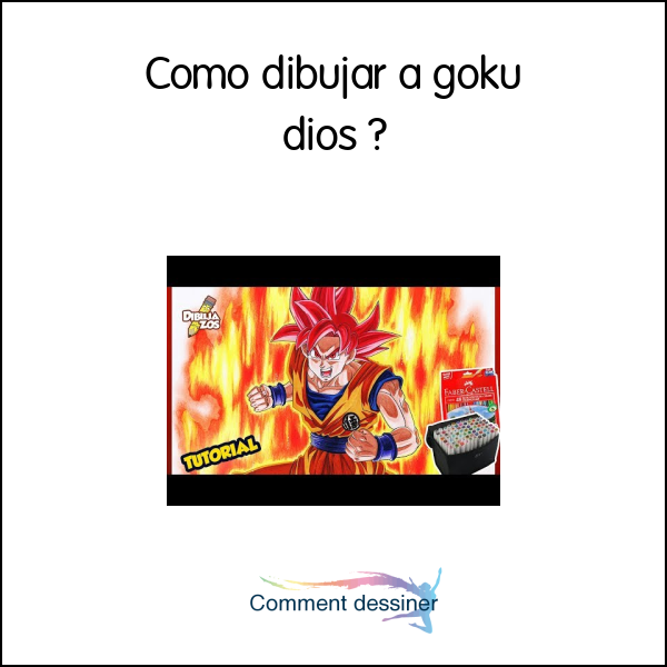 Como dibujar a goku dios